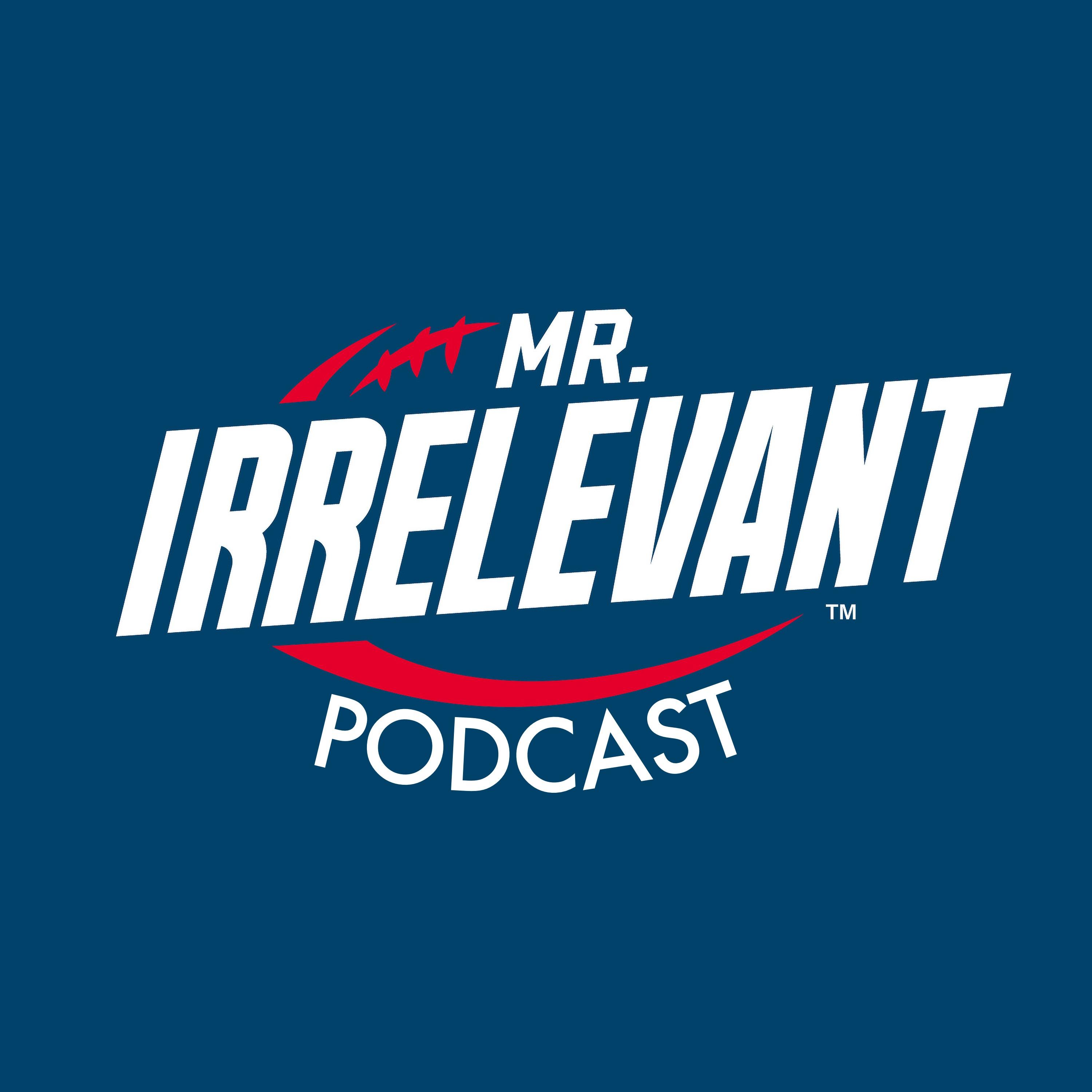 Show poster of Mr. Irrelevant Podcast
