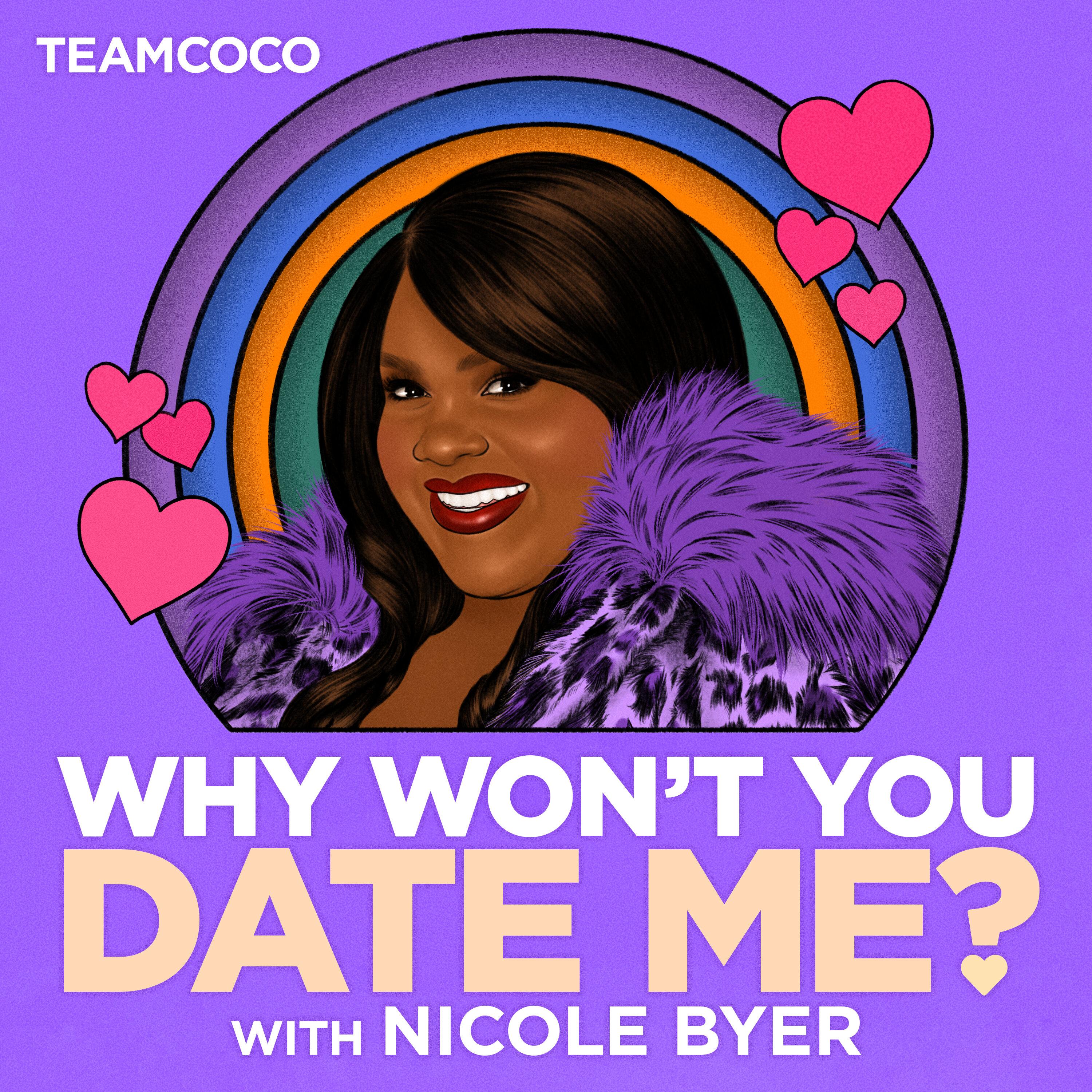 Show poster of Why Won't You Date Me? with Nicole Byer