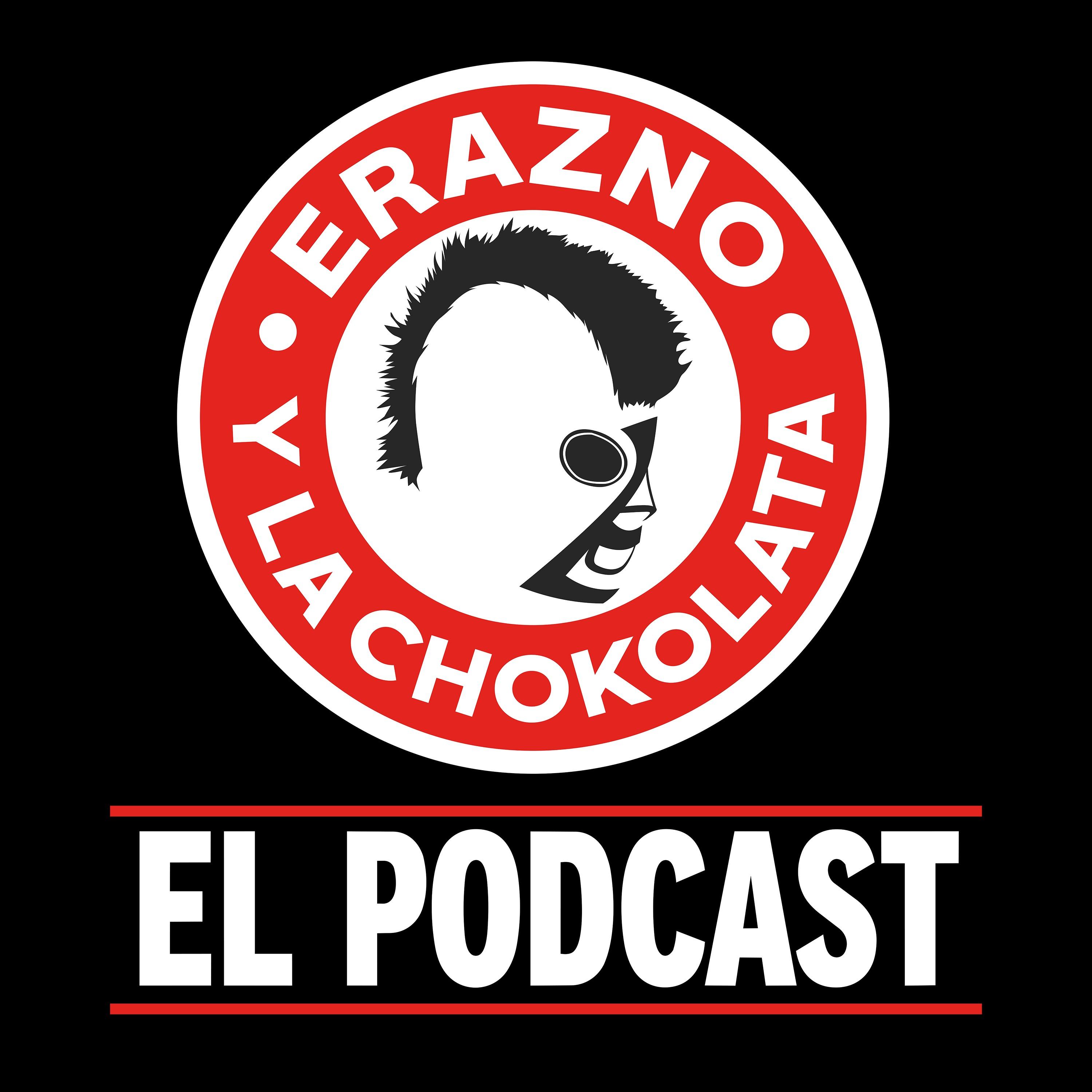 Show poster of Erazno y La Chokolata El Podcast