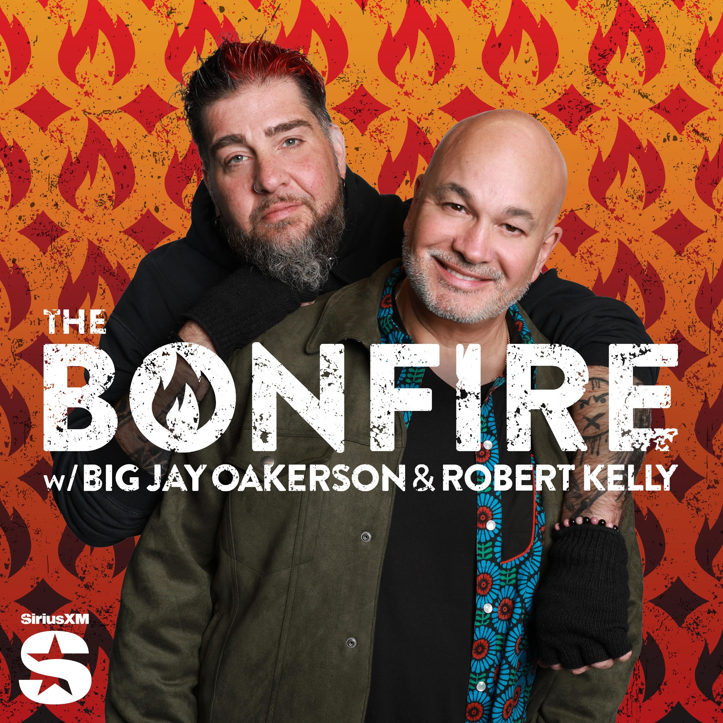 Show poster of The Bonfire with Big Jay Oakerson and Robert Kelly