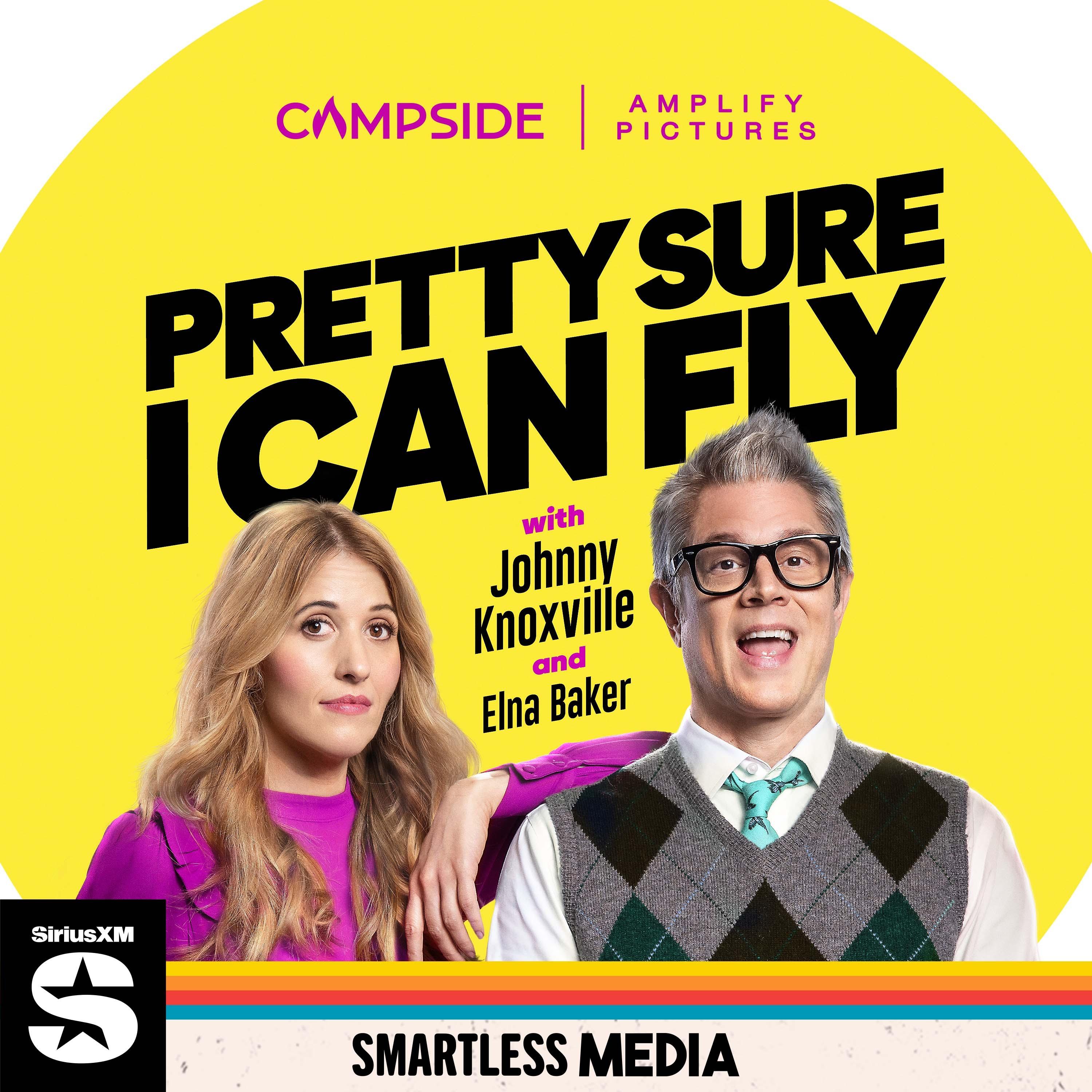 Show poster of Pretty Sure I Can Fly with Johnny Knoxville & Elna Baker