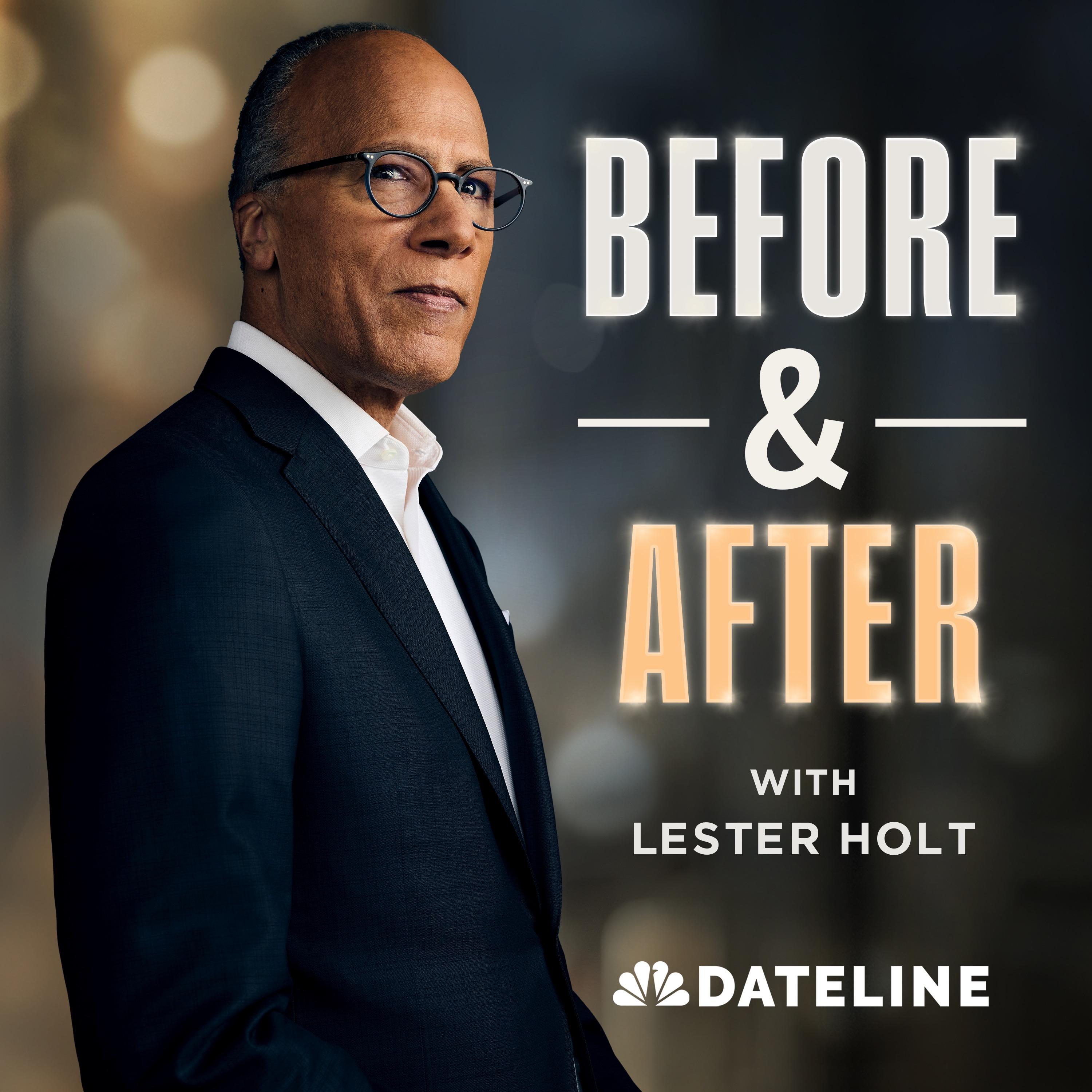 Show poster of Before & After with Lester Holt