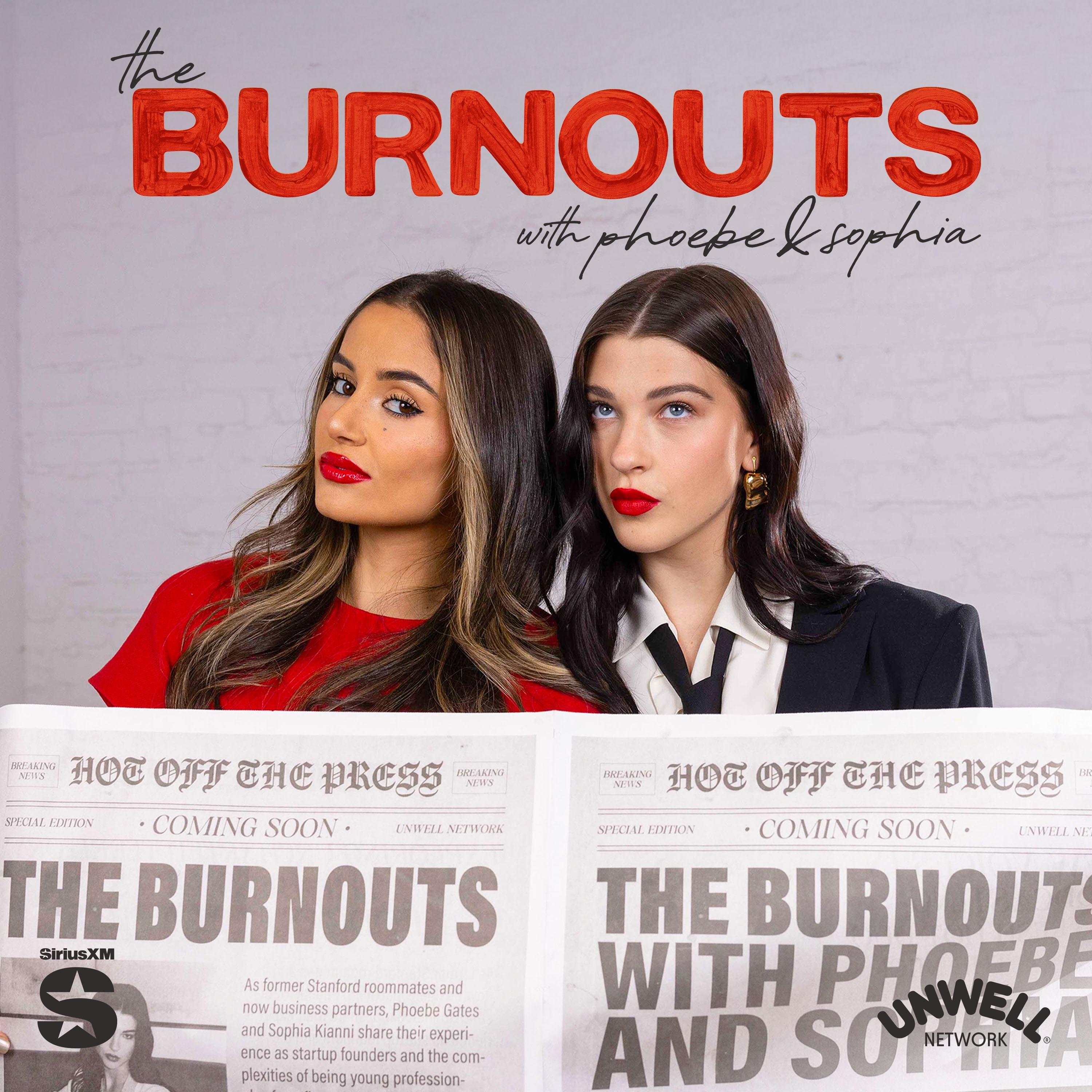 Show poster of The Burnouts with Phoebe & Sophia