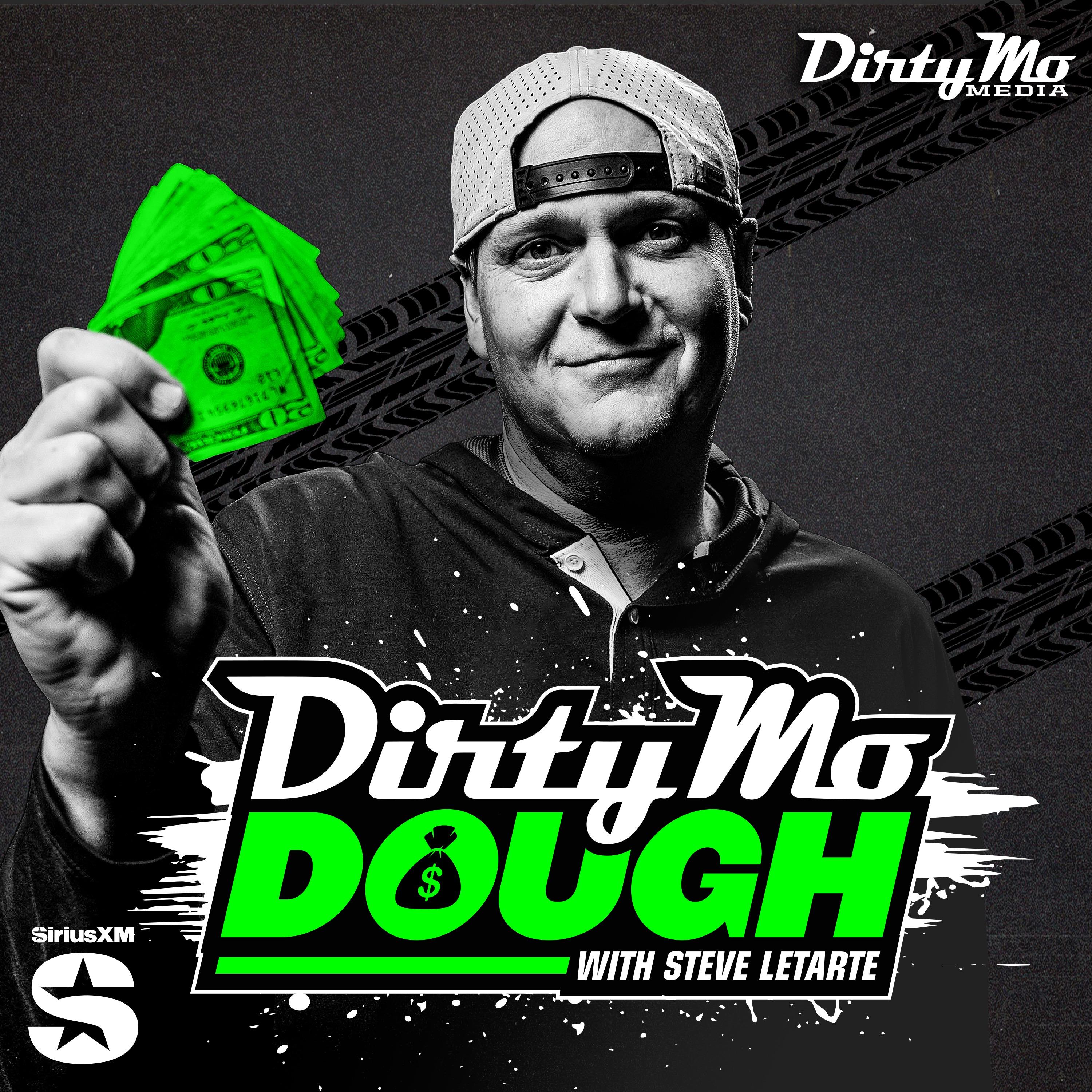 Show poster of Dirty Mo Dough with Steve Letarte