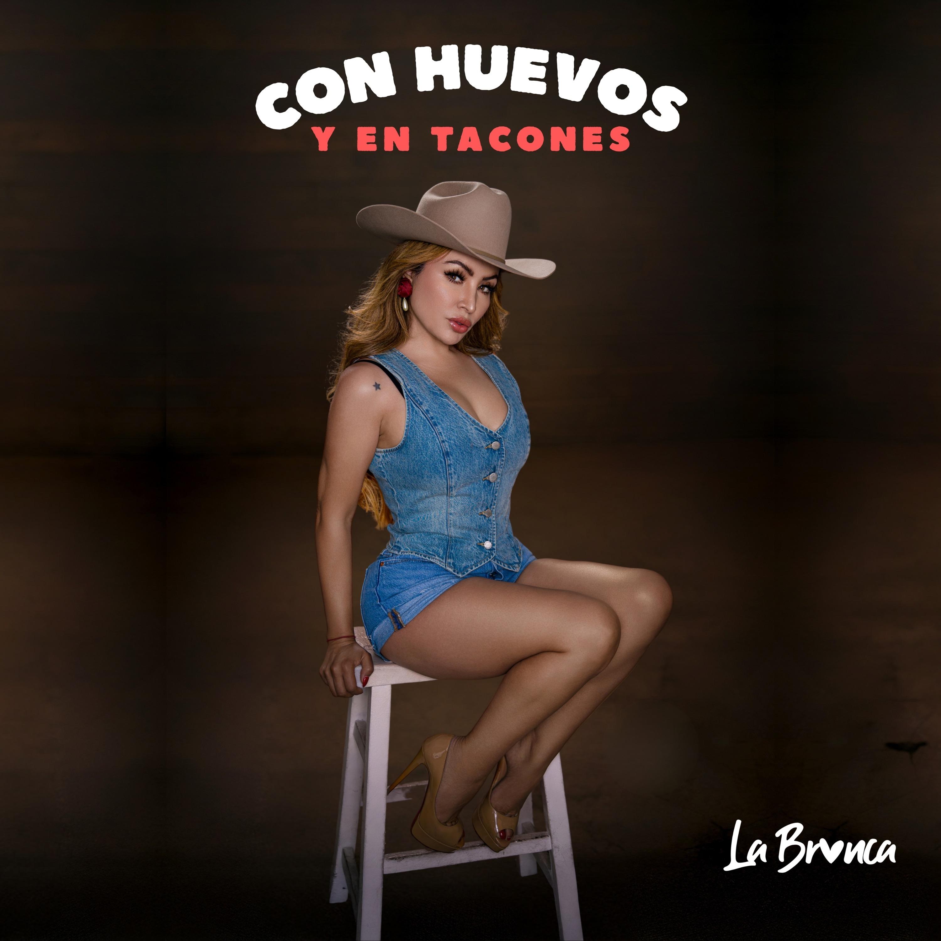 Show poster of La Bronca - con Huevos y en Tacones