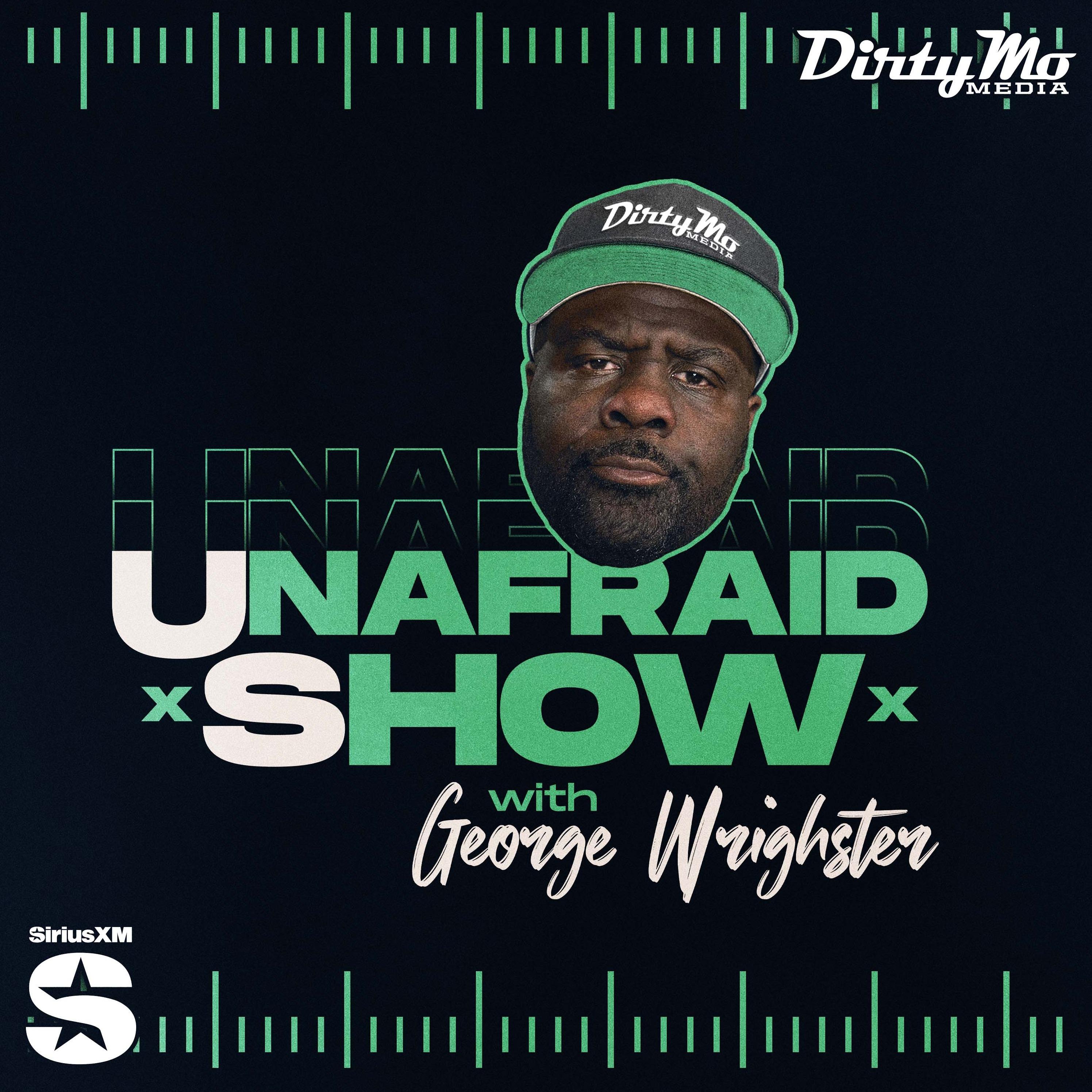 Show poster of Unafraid Show with George Wrighster