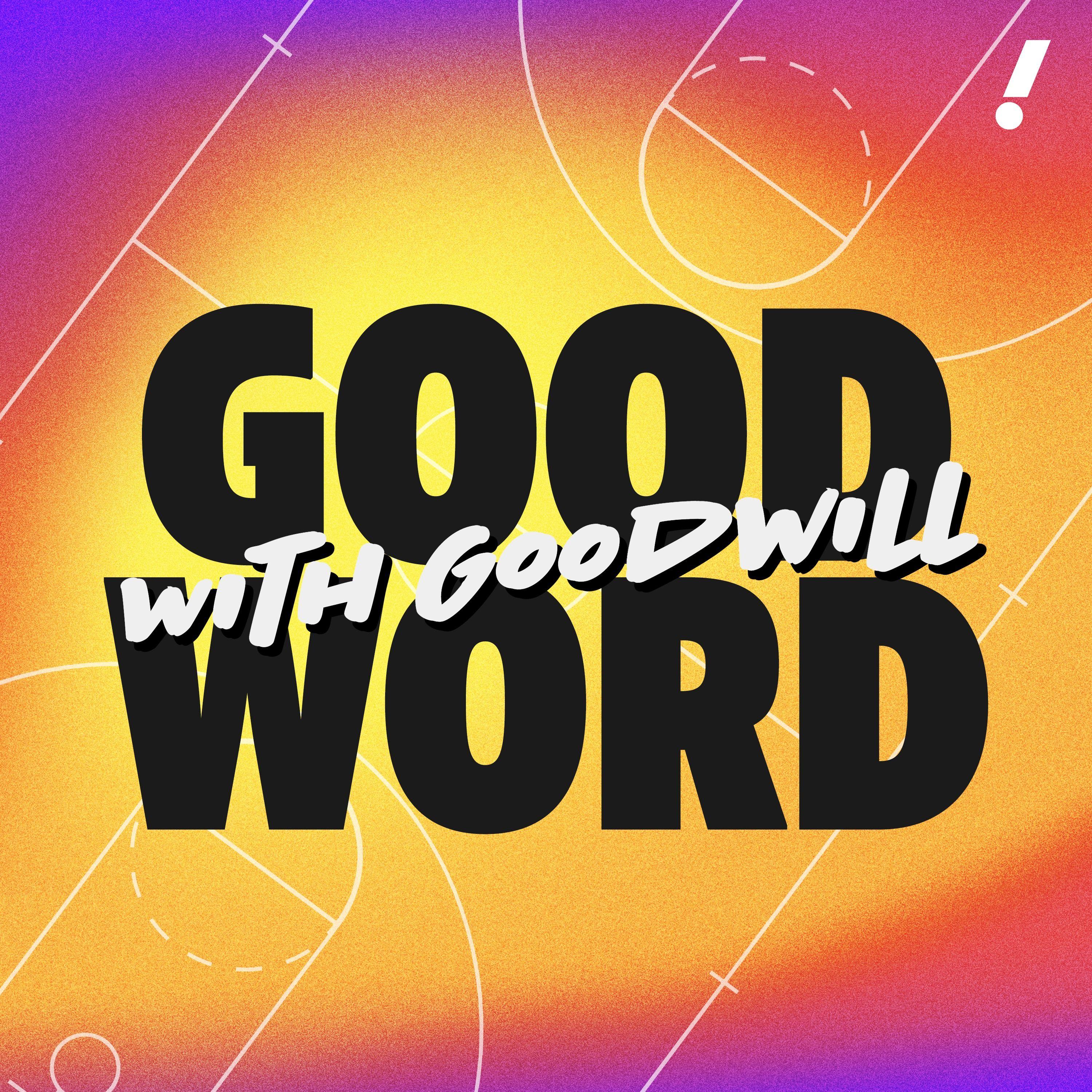 Show poster of Good Word with Goodwill