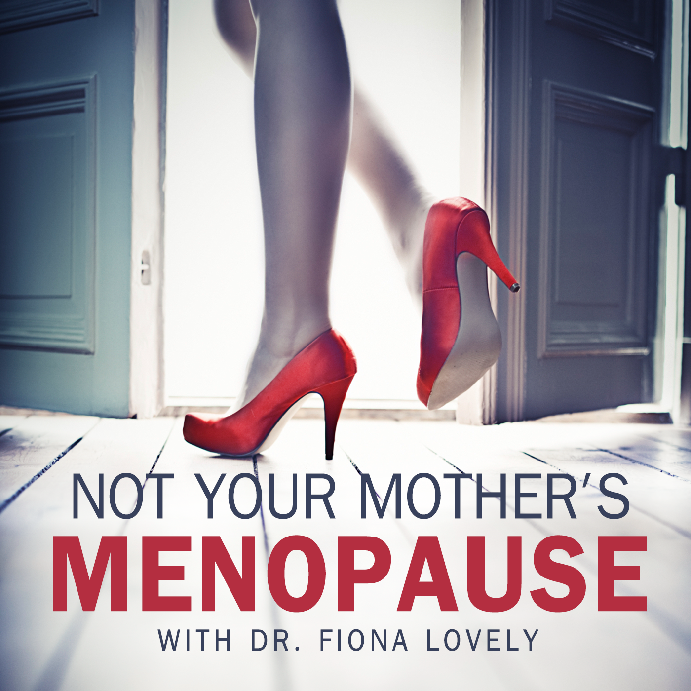 Show poster of Not Your Mother's Menopause with Dr. Fiona Lovely